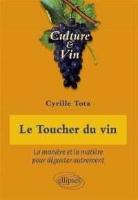Le toucher du vin - Cyrille Tota