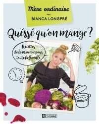 Quéssé qu'on mange ? - Bianca Longpré