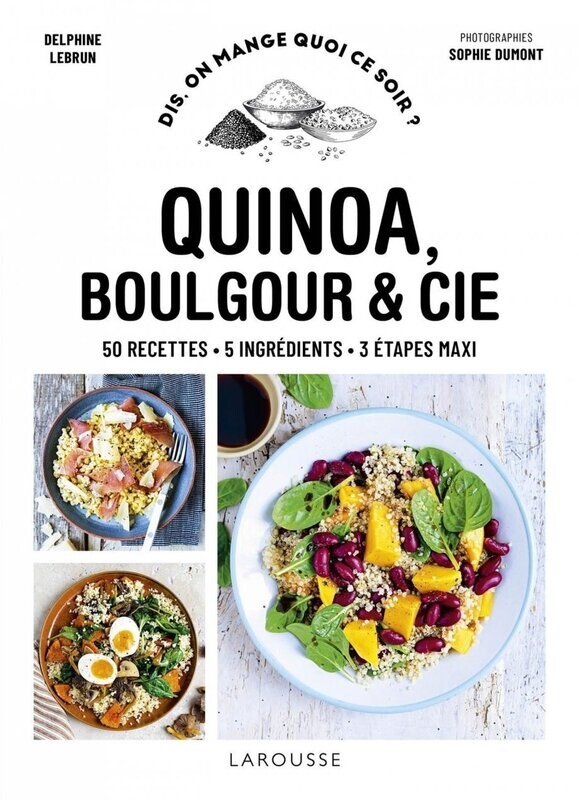 Quinoa, boulgour & Cie - Delphine Lebrun, Sophie Dumont
