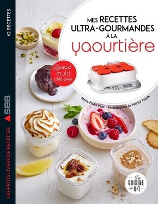 Mes recettes ultra-gourmandes à la yaourtière - Marie-Elodie Pape, Fabrice Veigas