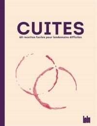 Cuites 60 recettes faciles pour lendemains difficiles - Victoire Loup, Victor Picon