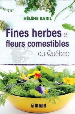 Fines herbes et fleurs comestibles du Québec - Hélène Baril