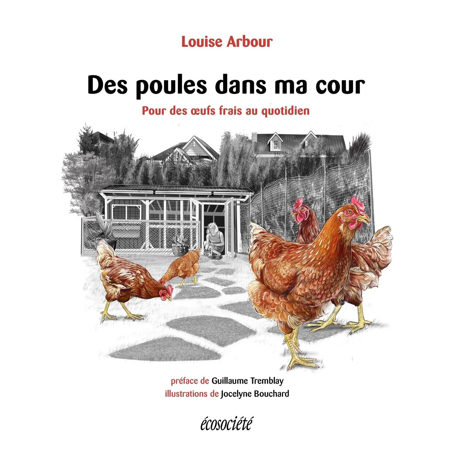 Des poules dans ma cour - Louise Arbour, Jocelyne Bouchard