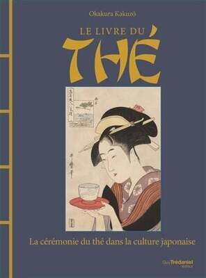 Le livre du thé - Okakura Kakuzo