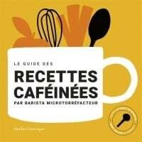 Le guide des recettes caféinées - Café Barista