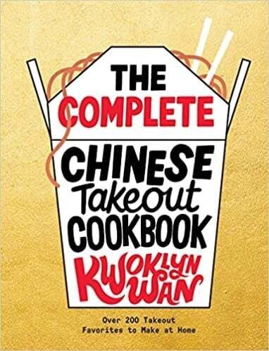 The Complete Chinese Takeout Cookbook - Kwoklyn Wan