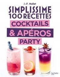 Simplissime 100 recettes cocktails &amp; apéros party - Jean-François Mallet