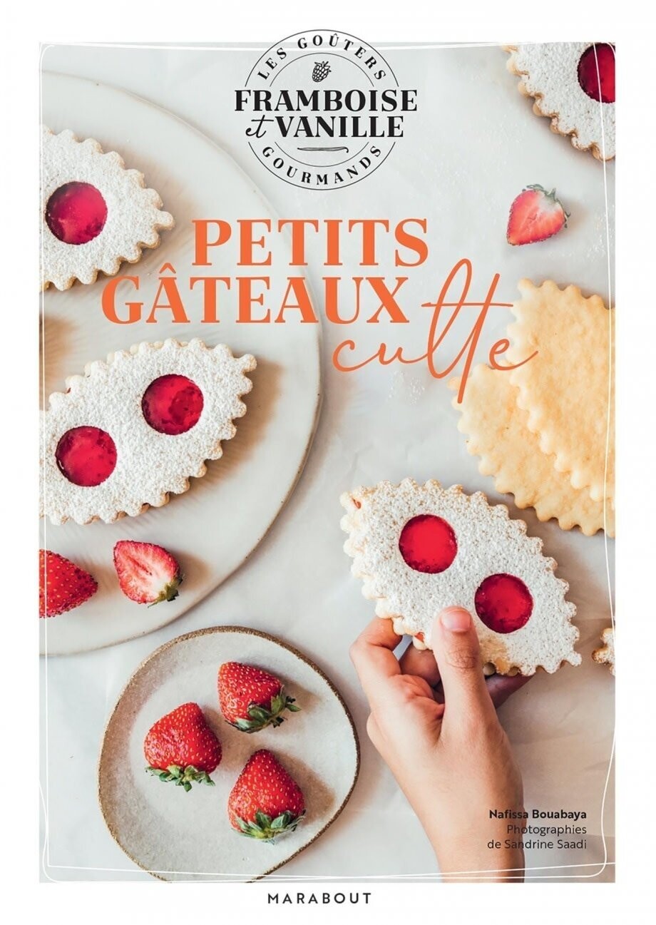 Petits gâteaux culte -Les goûters de Framboise &amp; Vanille - Framboise &amp; Vanille, Nafissa Bouabaya