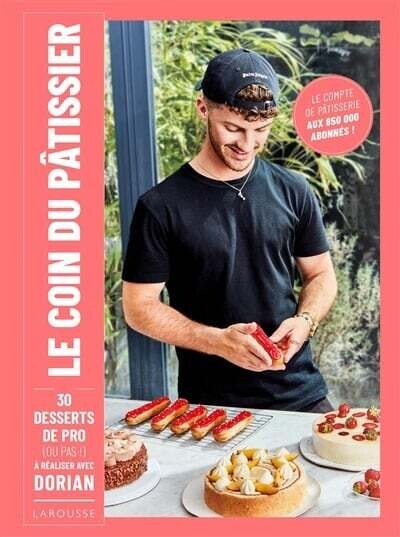 Le coin du pâtissier : 30 desserts de pro (ou pas !) - Dorian Tudeau, Valéry Guedes