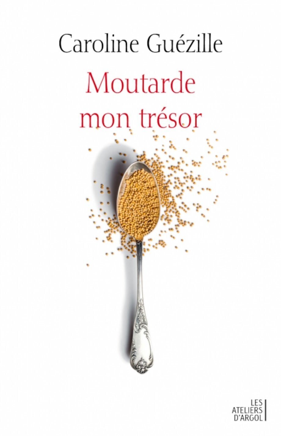 Moutarde, mon trésor - Caroline Guezille