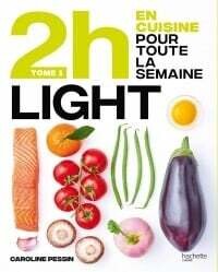 2h en cuisine pour toute la semaine T.1 : Light - Caroline Pessin, Charly Deslandes