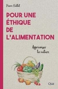 Pour une éthique de l&#39;alimentation - Pierre Feillet