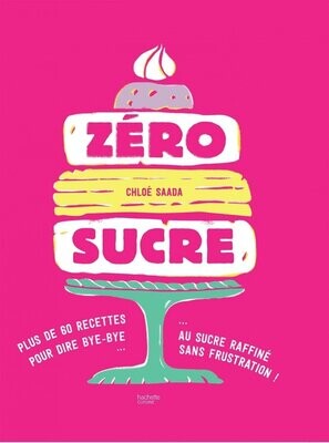 Zéro sucre - Chloé Saada, Aline Princet