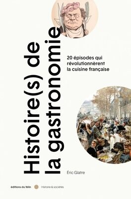 Histoire(s) de la gastronomie - Éric Glatre