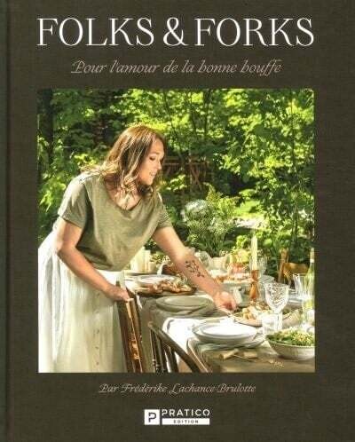 Folks &amp; Forks : pour l&#39;amour de la bonne bouffe - Frédérike Lachance-Brulotte