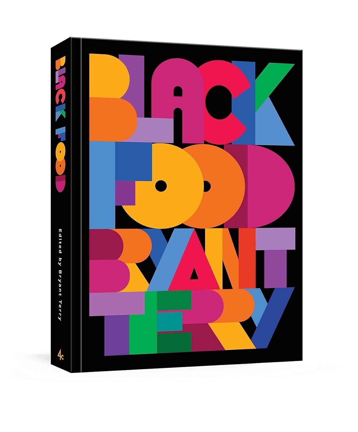 Black Food: Stories, Art, and Recipes from Across the African Diaspora - Bryant Terry