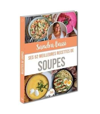 Ses 52 meilleures recettes de soupes - Sandra Bassi