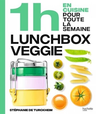 1h en cuisine pour toute la semaine Lunchbox veggie - Stéphanie de Turckheim