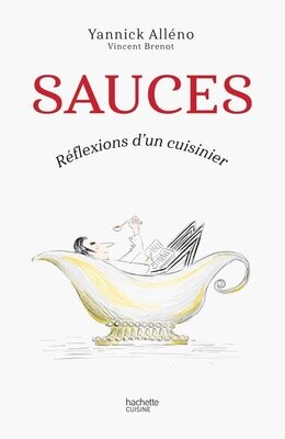 Sauces Réflexions d'un cuisinier - Yannick Alléno, Vincent Brenot