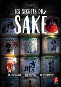 Les secrets du saké : sa fabrication, son histoire, sa dégustation - Siméon Molard