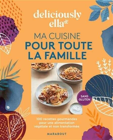Ma cuisine pour toute la famille - Ella Woodward