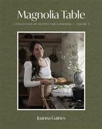 Magnolia Table, Volume 3 - Joanna Gaines Magnolia Table, Volume 3 - Joanna Gaines