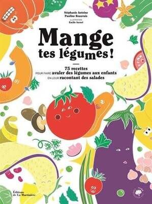 Mange tes légumes ! - Stéphanie Antoine, Pauline Beauvais