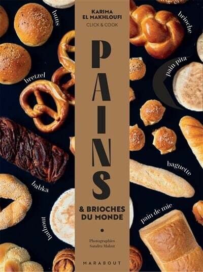 Pains &amp; brioches du monde / Click &amp; Cook by Karima