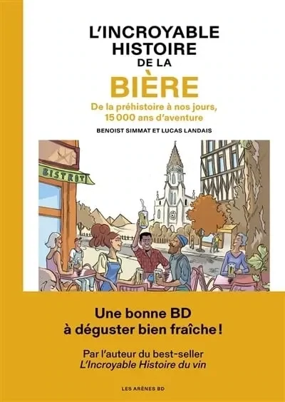 L&#39;Incroyable histoire de la bière - Besnoit Simmat, Lucas Landais