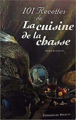 Livre d'occasion - 101 recettes de la cuisine de la chasse - Michel de Courval