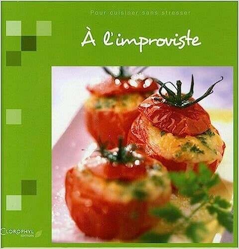 Livre d&#39;occasion - À l&#39;improviste. Pour cuisiner sans stresser - Collectif