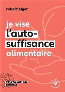 Je vise l&#39;auto-suffisance alimentaire - Robert Elger