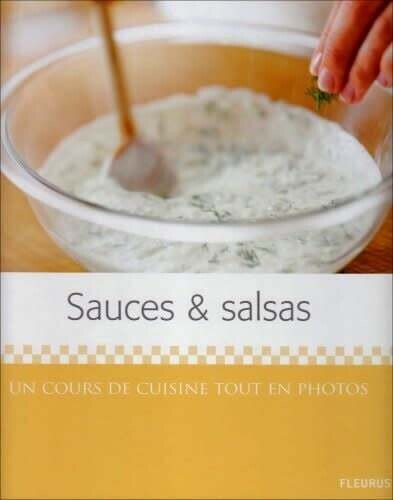 Livre d&#39;occasion - Sauces &amp; salsas. Un cours de cuisine tout en photos