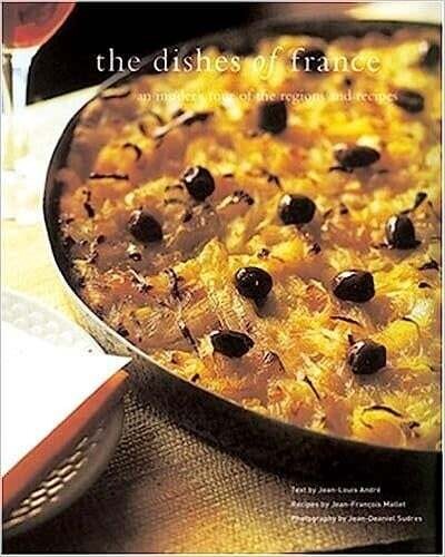 Livre d&#39;occasion - The Dishes of France. An Insider&#39;s Tour of the Regions and Recipes - Jean-Louis André, Jean-François Mallet
