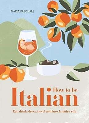 How to be Italian - Maria Pasquale