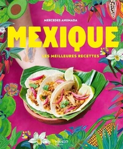 Mexique, les meilleures recettes - Collectif - DATE OFFICE À CONFIRMER