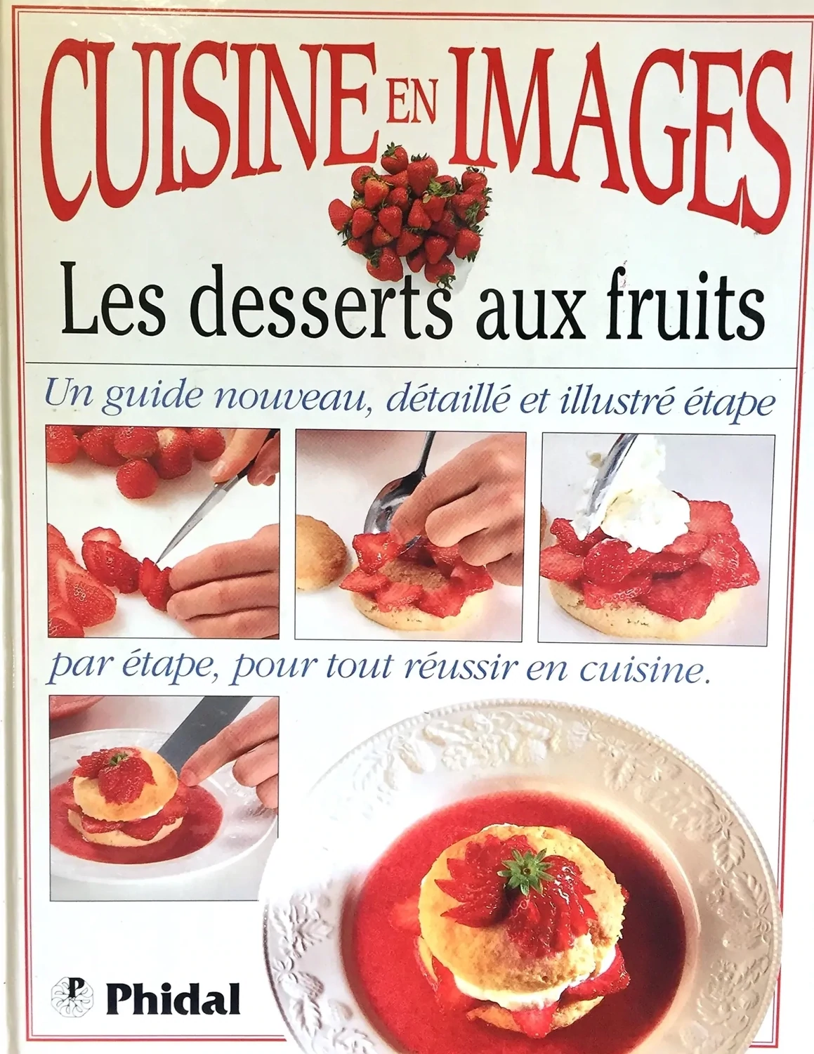 Livre d&#39;occasion - Les desserts aux fruits. Cuisine en images - Anne Willian