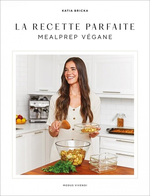 La recette parfaite : Mealprep végane - Katia Bricka