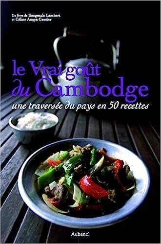 Livre d&#39;occasion - Le vrai goût du Cambodge - Songmala Lambert, Céline Anaya Gautier