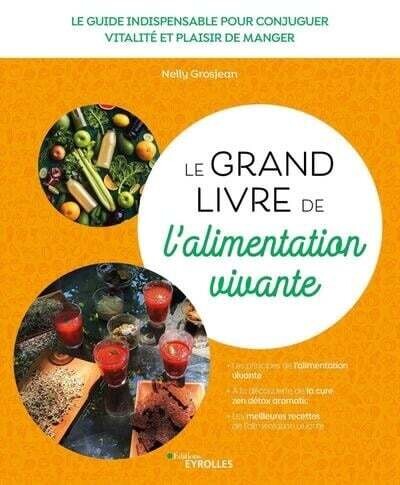 Le grand livre de l&#39;alimentation vivante - Nelly Grosjean