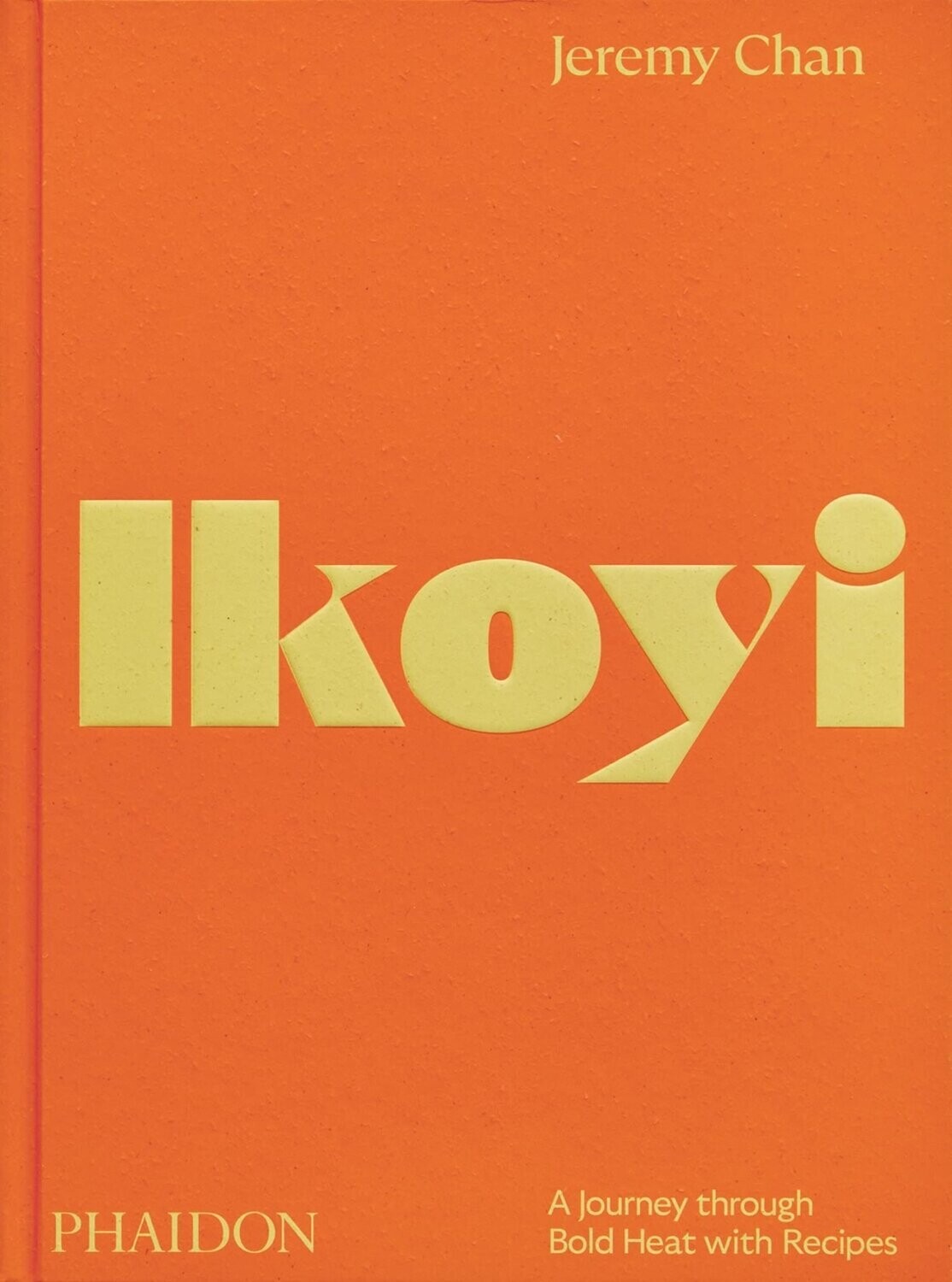 Ikoyi: A Journey Through Bold Heat with Recipe - Jeremy Chan