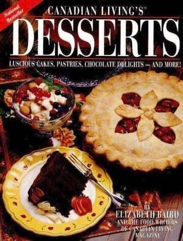 Livre d&#39;occasion - Canadian Living&#39;s Desserts. Luscious Cakes, Pastries, Chocolate Delights - and more ! Elizabeth-Baird