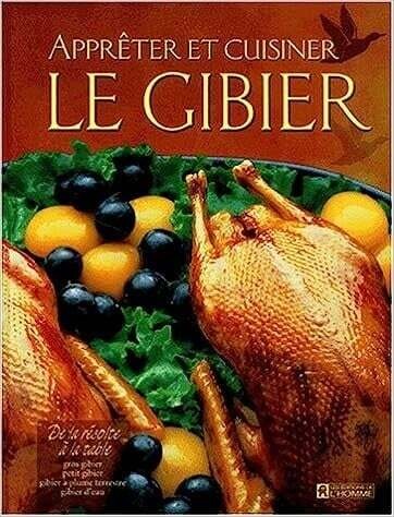 Livre d'occasion - Apprêter et cuisiner le gibier - Collectif