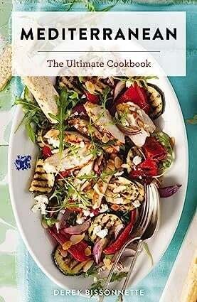 Mediterranean. The Ultimate Cookbook - Derek Bissonnette Mediterranean. The Ultimate Cookbook - Derek Bissonnette