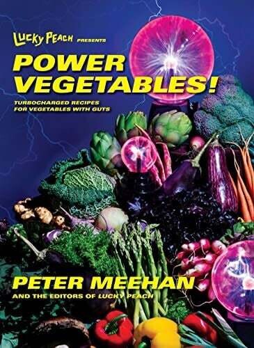 Livre d&#39;occasion - Lucky Peach Presents Power Vegetables!: Turbocharged Recipes for Vegetables with Guts - Peter Meehan