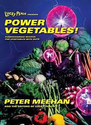 Livre d'occasion - Lucky Peach Presents Power Vegetables!: Turbocharged Recipes for Vegetables with Guts - Peter Meehan