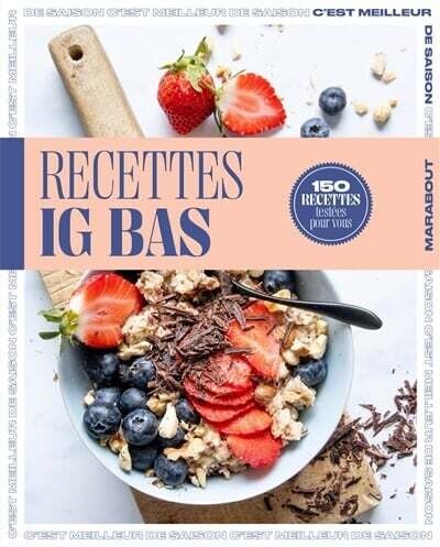 Recettes IG bas : 150 recettes testées pour vous - Collectif