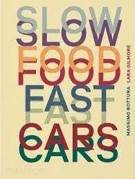 Slow Food, Fast Cars : Casa Maria Luigia - Stories and Recipes - Massimo Bottura , Lara Gilmore , Jessica Rosval