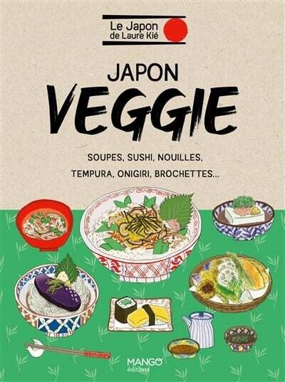 Japon veggie : Plats japonais végétariens - Collectif