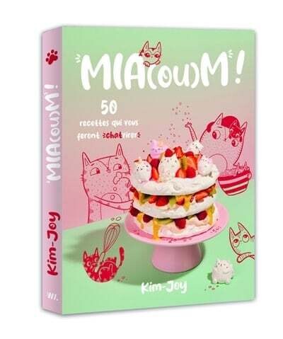 Mia(ou)m ! 50 recettes qui vous feront chatvirer - Kim Joy